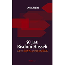 50 jaar bisdom Hasselt: een jong bisdom met een lange geschiedenis
