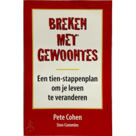 Breken met gewoontes: een tien-stappenplan om je leven te veranderen