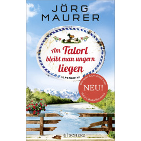 Am Tatort bleibt man ungern liegen: Alpenkrimi