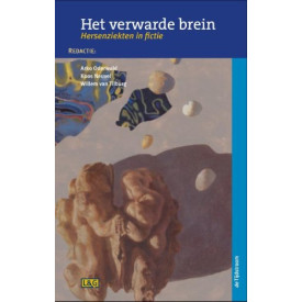 Het verwarde brein: hersenziekten in fictie (Literatuur en geneeskunde)