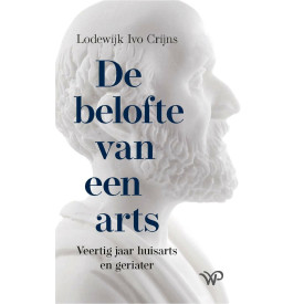 De belofte van een arts: veertig jaar huisarts en geriater
