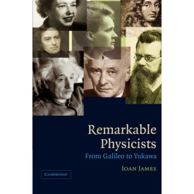 Remarkable Physicists: From Galileo to Yukawa