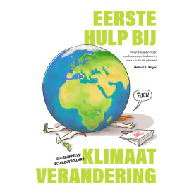 Eerste hulp bij klimaatverandering: in vijf stappen naar een bloeiende toekomst, voor jou én de planeet