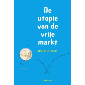De utopie van de vrije markt