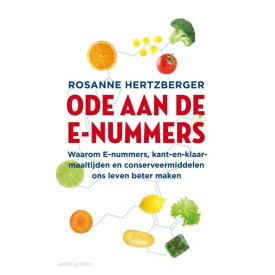 Ode aan de E-nummers: waarom E-nummers, kant-en-klaar-maaltijden en conserveermiddelen ons leven beter maken