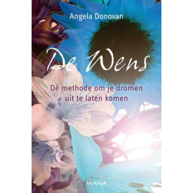 De wens: dé methode om je dromen uit te laten komen