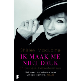 Ik maak me niet druk