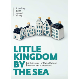 Little Kingdom by the Sea: A Celebration of Dutch Cultural Heritage and Architecture
