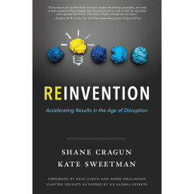 Reinvention: Accelerating Results in the Age of Disruption