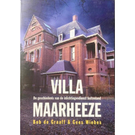 Villa Maarheeze: De geschiedenis van de inlichtingendienst buitenland (Dutch Edition)