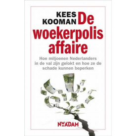 Woekerpolisaffaire: hoe miljoenen Nederlanders in de val zijn gelokt en hoe ze de schade kunnen bepwerken