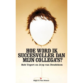 Hoe word ik succesvoller dan mijn collega's?