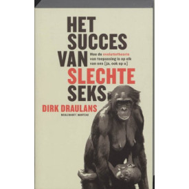 Het succes van slechte seks / druk 1: hoe de evolutietheorie van toepassing is op elk van ons ( ja, ook op u)