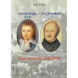 Lodewijk XVII--Naundorff: Een mysterie ontrafeld (Dutch Edition)