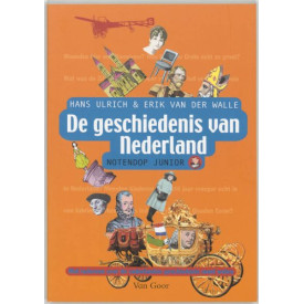 De geschiedenis van Nederland: wat iedereen over de vaderlandse geschiedenis moet weten (Notendop ju