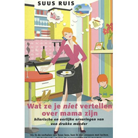 Wat ze je niet vertellen over mama zijn (Dutch Edi