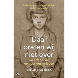 Daar praten wij niet over: de erfenis van een oorlogsverleden