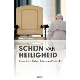 Schijn van heiligheid. Benedictus XVI en Johannes Paulus II