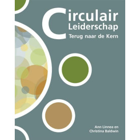 Circulair Leiderschap: Terug naar de kern (Dutch Edition)