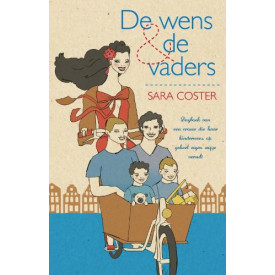 De wens en de vaders: dagboek van een vrouw die haar kinderwens op geheel eigen wijze vervult
