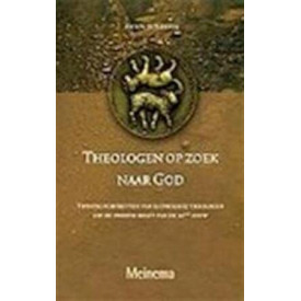 Theologen Op Zoek Naar God: Twintig Portretten Van Katholieke Theologen Uit de Tweede Helft Van de 20ste Eeuw