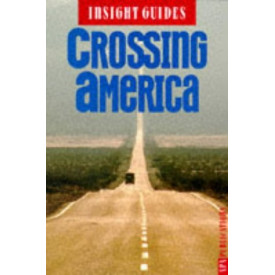 Crossing America Insight Guide: Special (Insight Guides)