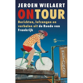 On Tour: berichten, lofzangen en verhalen uit de Ronde van Frankrijk