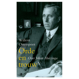 Orde en trouw. Over Johan Huizinga
