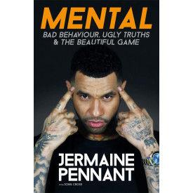 Mental: Bad Behaviour, Ugly Truths & the Beautiful Game