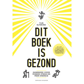 Dit boek is gezond: handboek voor meer energie en minder stress