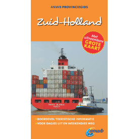 Zuid-Holland: De meest complete gids voor een dagje weg in eigen land! (ANWB reisgids)
