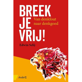 Breek je vrij!: Van denkfout naar denkgoed (Dutch Edition)