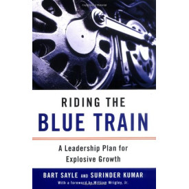 Riding the Blue Train: A Leadership Plan for Explosive Growth