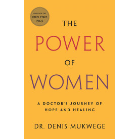 The Power of Women: A Doctor's Journey of Hope and Healing
