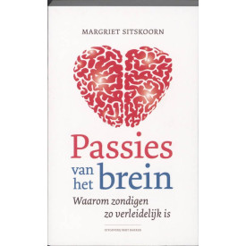 Passies van het brein: waarom zondigen zo verleidelijk is (Dutch Edition)