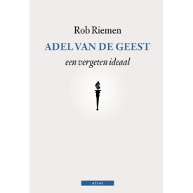 Adel van de geest / druk 3: een vergeten ideaal