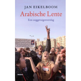Arabische lente: een ooggetuigenverslag
