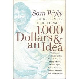 1,000 Dollars and an Idea: Entrepreneur to Billionaire