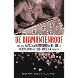 De diamantenroof: hoe hoge nazi´s met geroofde diamanten uit Nederland en België een nieuw leven opbouwden