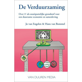 De verduurzaming: Over IT als onuitputtelijke grondstof voor een duurzame economie en samenleving