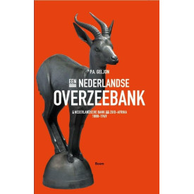 Een Nederlandse Overzeebank: De Nederlandsche Bank voor Zuid-Afrika, 1888-1969