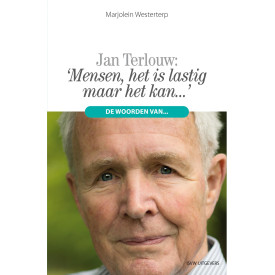 ‘Mensen, het is lastig maar het kan…’: De woorden van Jan Terlouw