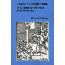 Usury in Christendom: The Mortal Sin that Was and Now is Not