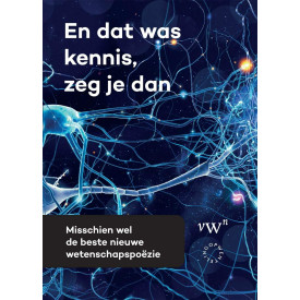 En dat was kennis, zeg je dan: Misschien wel de beste nieuwe wetenschapspoëzie