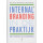 Internal branding in de praktijk: Het merk als kompas List of authors