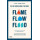 De enthousiasme trilogie: Flame, Flow, Flood: hoe de flame, flow en flood van enthousiasme... een popster doen schitteren... organisaties succesvol ... en de wereld een stuk mooier! (Dutch Edition)