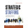 Strategic Staffing: A Comprehensive System for Effective Workforce Planning