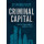 Criminal Capital: How the Finance Industry Facilitates Crime