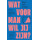 Wat voor man wil jij zijn?: waarom mannen en feminisme elkaar nodig hebben