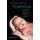 The Fourth Trimester: Understanding, Protecting, and Nurturing an Infant through the First Three Months